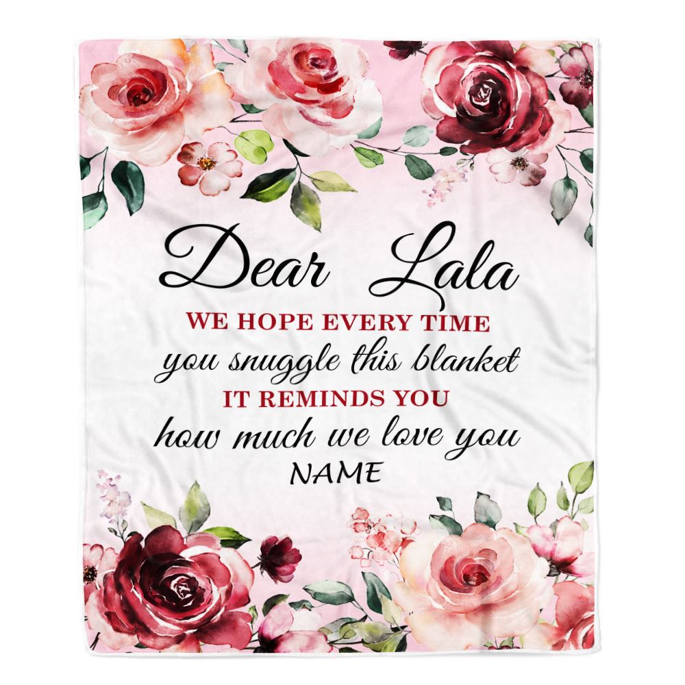 Personalized Dear Lala Blanket From Granddaughter Grandson We Hope Every Time Rose Floral Lala Birthday Mothers Day Christmas Customized Fleece Throw Blanket | teecentury