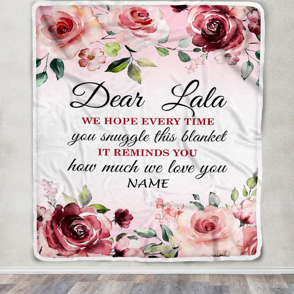 Personalized Dear Lala Blanket From Granddaughter Grandson We Hope Every Time Rose Floral Lala Birthday Mothers Day Christmas Customized Fleece Throw Blanket | teecentury