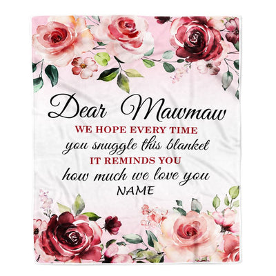 Personalized Dear Mawmaw Blanket From Granddaughter Grandson We Hope Every Time Rose Floral Mawmaw Birthday Mothers Day Christmas Customized Fleece Blanket | teecentury