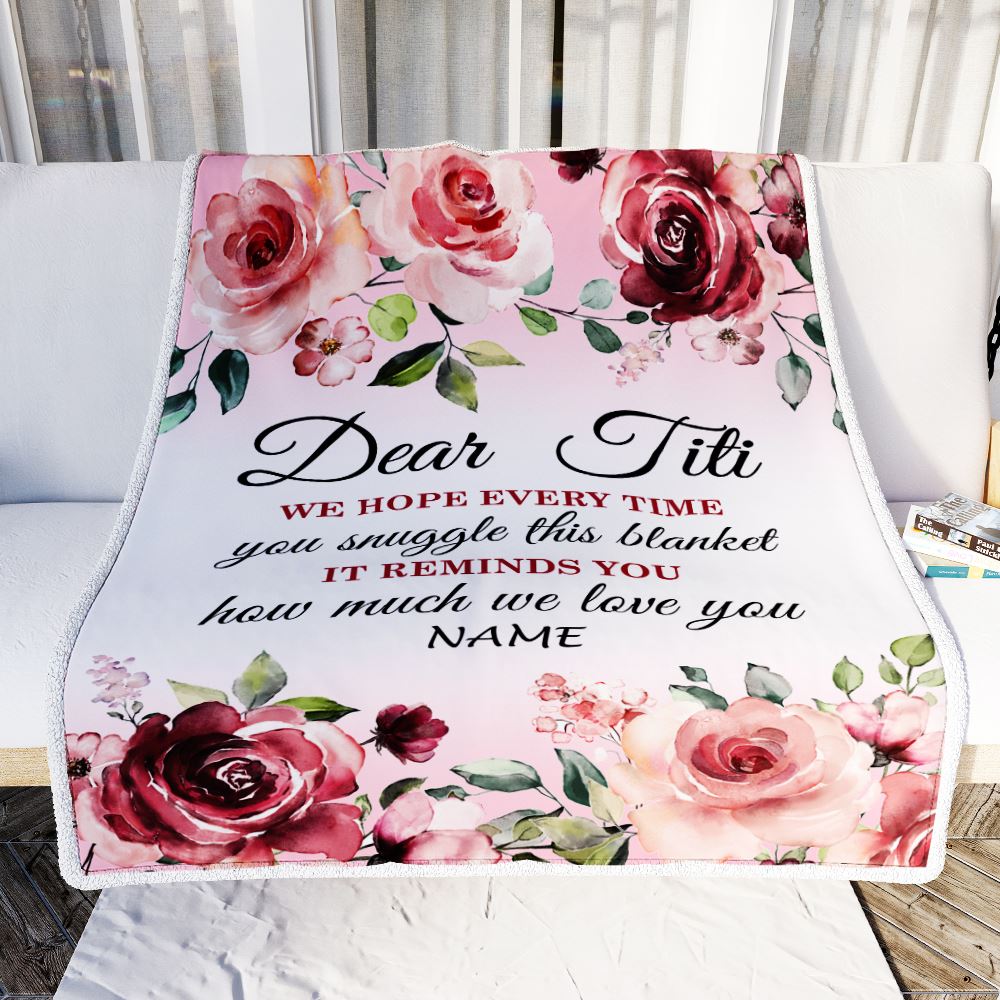 Personalized Dear Titi Blanket From Niece Nephew We Hope Every Time Rose Floral Aunt Birthday Mothers Day Christmas Customized Fleece Throw Blanket | teecentury