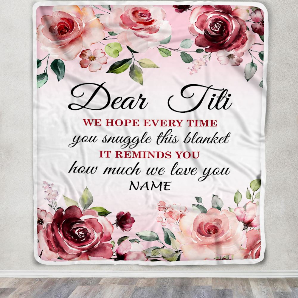 Personalized Dear Titi Blanket From Niece Nephew We Hope Every Time Rose Floral Aunt Birthday Mothers Day Christmas Customized Fleece Throw Blanket | teecentury