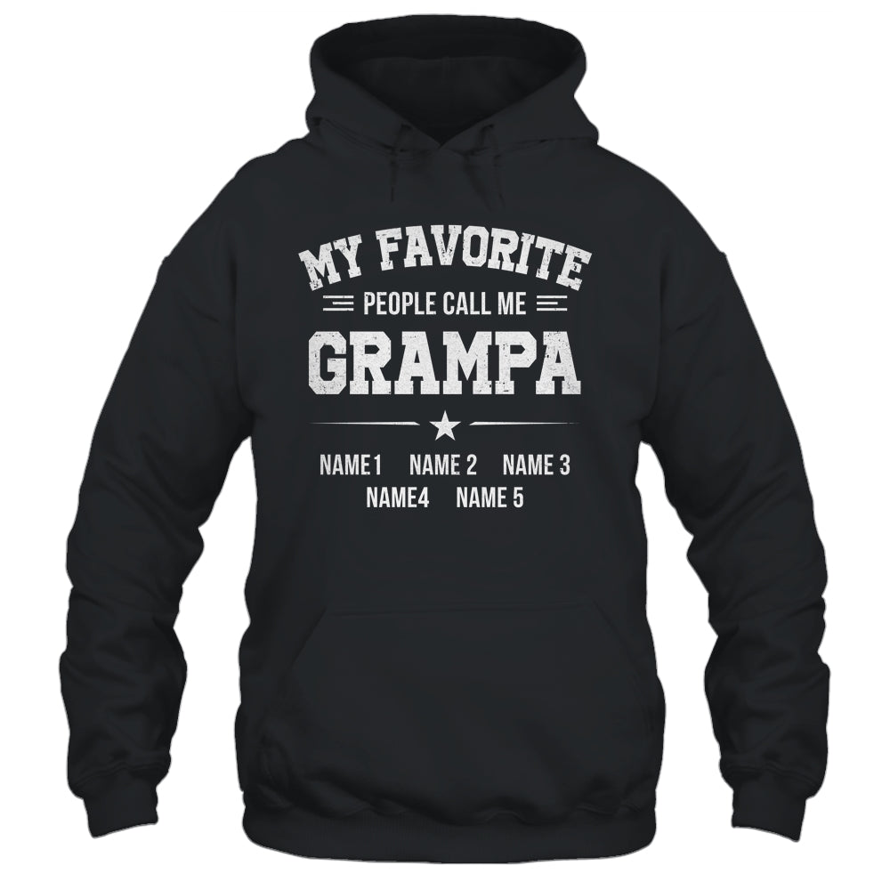 Personalized Grampa With Kids Name My Favorite People Call Me Grampa Custom For Men Fathers Day Birthday Christmas Shirt & Hoodie | teecentury
