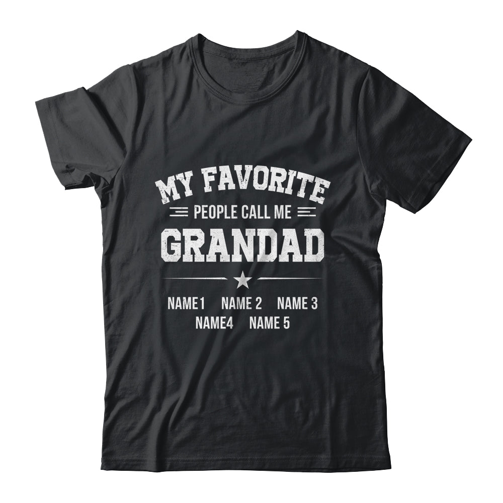 Personalized Grandad With Kids Name My Favorite People Call Me Grandad Custom For Men Fathers Day Birthday Christmas Shirt & Hoodie | teecentury