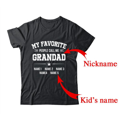 Personalized Grandad With Kids Name My Favorite People Call Me Grandad Custom For Men Fathers Day Birthday Christmas Shirt & Hoodie | Custom | teecentury