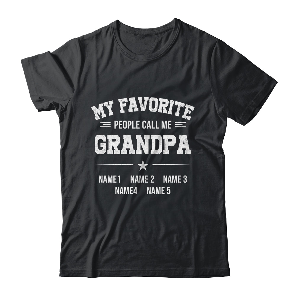 Personalized Grandpa With Kids Name My Favorite People Call Me Grandpa Custom For Men Fathers Day Birthday Christmas Shirt & Hoodie | teecentury