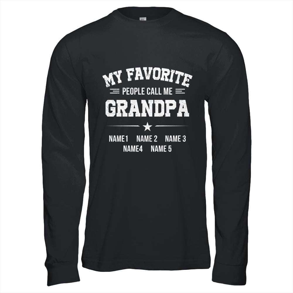 Personalized Grandpa With Kids Name My Favorite People Call Me Grandpa Custom For Men Fathers Day Birthday Christmas Shirt & Hoodie | teecentury