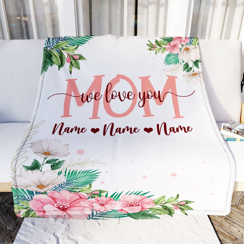 Personalized Mom Blanket From Daughter Son We Love You Floral Mom Birthday Mothers Day Christmas Customized Fleece Throw Blanket | teecentury