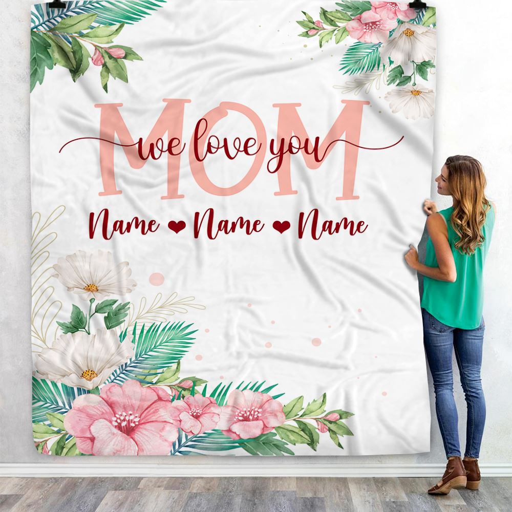Personalized Mom Blanket From Daughter Son We Love You Floral Mom Birthday Mothers Day Christmas Customized Fleece Throw Blanket | teecentury