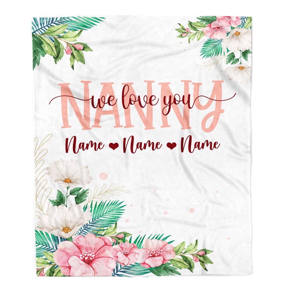 Personalized Nanny Blanket From Kids We Love You Floral Nanny Birthday Mothers Day Christmas Customized Fleece Throw Blanket | teecentury