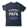 Personalized Papa With Kids Name My Favorite People Call Me Papa Custom For Men Fathers Day Birthday Christmas Shirt & Hoodie | teecentury