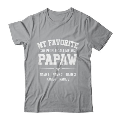 Personalized Papaw With Kids Name My Favorite People Call Me Papaw Custom For Men Fathers Day Birthday Christmas Shirt & Hoodie | teecentury