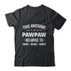 Personalized Pawpaw Custom Kids Name This Awesome Pawpaw Belongs To Pawpaw Fathers Day Birthday Christmas Shirt & Hoodie | teecentury