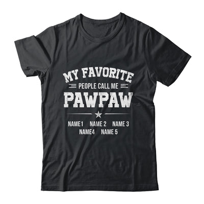 Personalized Pawpaw With Kids Name My Favorite People Call Me Pawpaw Custom For Men Fathers Day Birthday Christmas Shirt & Hoodie | teecentury