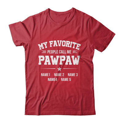 Personalized Pawpaw With Kids Name My Favorite People Call Me Pawpaw Custom For Men Fathers Day Birthday Christmas Shirt & Hoodie | teecentury