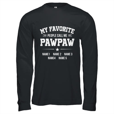 Personalized Pawpaw With Kids Name My Favorite People Call Me Pawpaw Custom For Men Fathers Day Birthday Christmas Shirt & Hoodie | teecentury