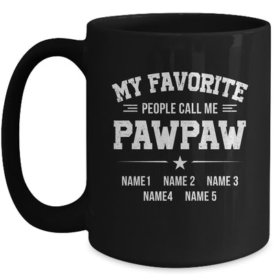 Personalized Pawpaw With Kids Name My Favorite People Call Me Pawpaw Custom For Men Fathers Day Birthday Christmas Mug | teecentury