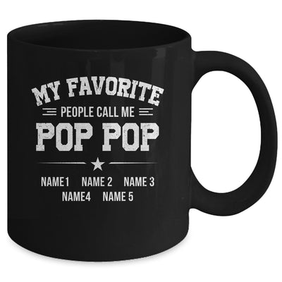 Personalized Pop Pop With Kids Name My Favorite People Call Me Pop Pop Custom For Men Fathers Day Birthday Christmas Mug | teecentury