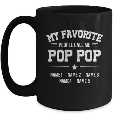 Personalized Pop Pop With Kids Name My Favorite People Call Me Pop Pop Custom For Men Fathers Day Birthday Christmas Mug | teecentury