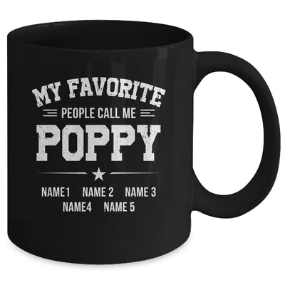 Personalized Poppy With Kids Name My Favorite People Call Me Poppy Custom For Men Fathers Day Birthday Christmas Mug | teecentury