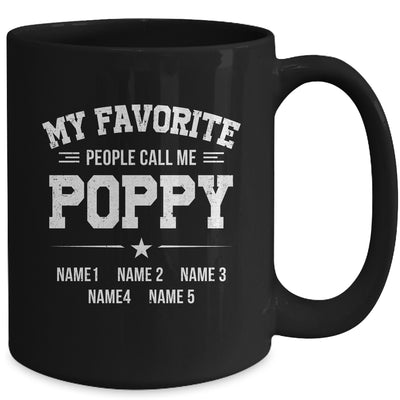 Personalized Poppy With Kids Name My Favorite People Call Me Poppy Custom For Men Fathers Day Birthday Christmas Mug | teecentury