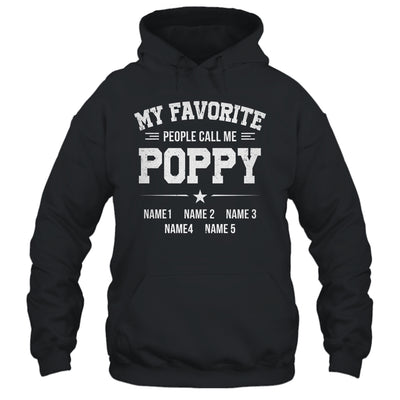 Personalized Poppy With Kids Name My Favorite People Call Me Poppy Custom For Men Fathers Day Birthday Christmas Shirt & Hoodie | teecentury