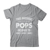 Personalized Pops Custom Kids Name This Awesome Pops Belongs To Pops Fathers Day Birthday Christmas Shirt & Hoodie | teecentury