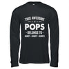 Personalized Pops Custom Kids Name This Awesome Pops Belongs To Pops Fathers Day Birthday Christmas Shirt & Hoodie | teecentury