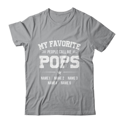 Personalized Pops With Kids Name My Favorite People Call Me Pops Custom For Men Fathers Day Birthday Christmas Shirt & Hoodie | teecentury