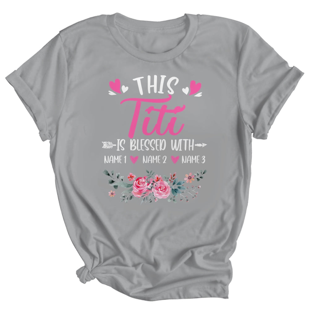 Personalized This Titi Is Blessed With Kids Custom Titi With Kid's Name Flower For Women Mothers Day Birthday Christmas Shirt & Tank Top | teecentury