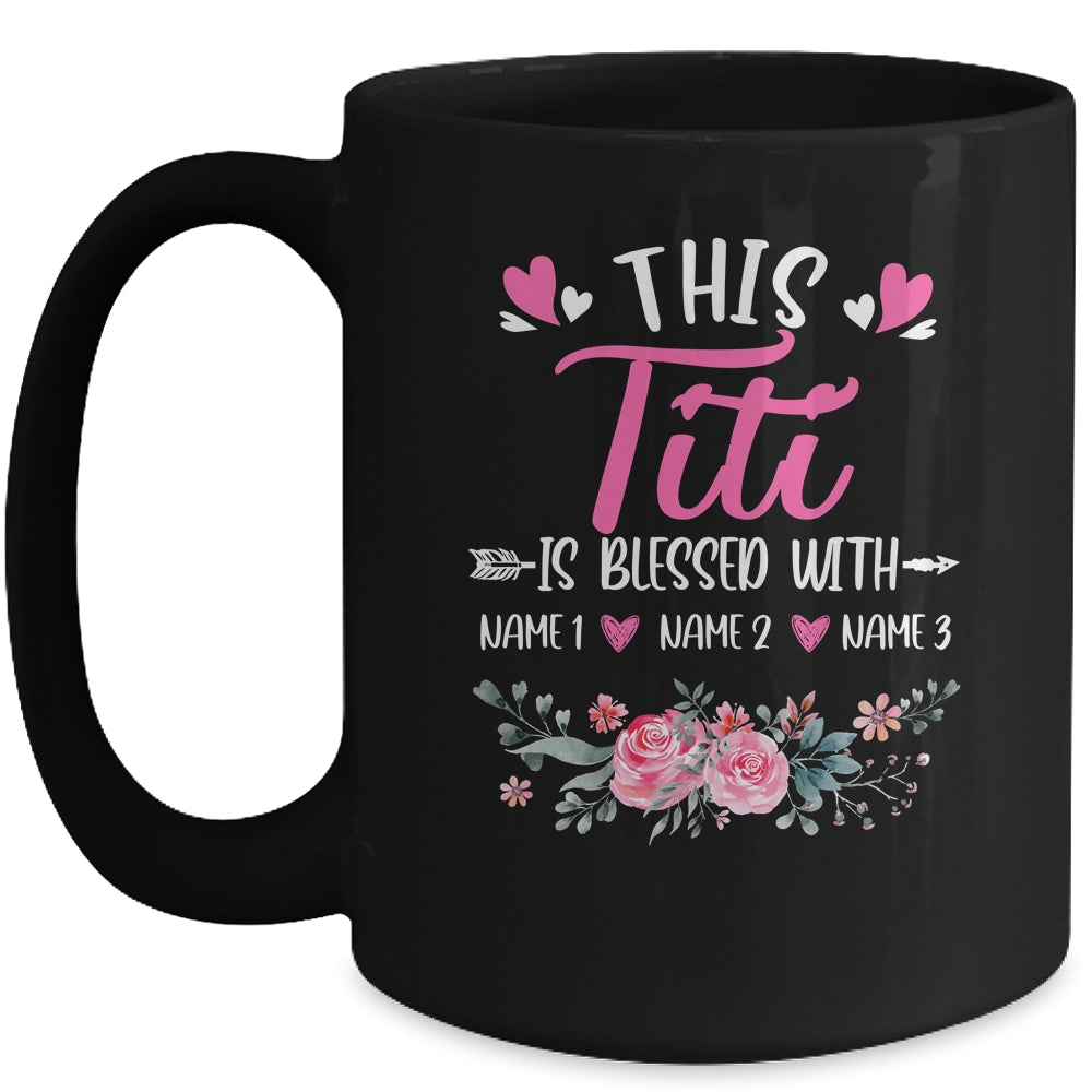 Personalized This Titi Is Blessed With Kids Custom Titi With Kid's Name Flower For Women Mothers Day Birthday Christmas Mug | teecentury