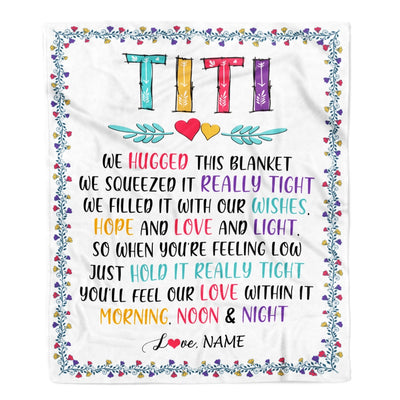 Personalized Titi Blanket From Nephew Niece We Hugged This Blanket Titi Birthday Mothers Day Christmas Customized Fleece Blanket Blanket | Teecentury.com
