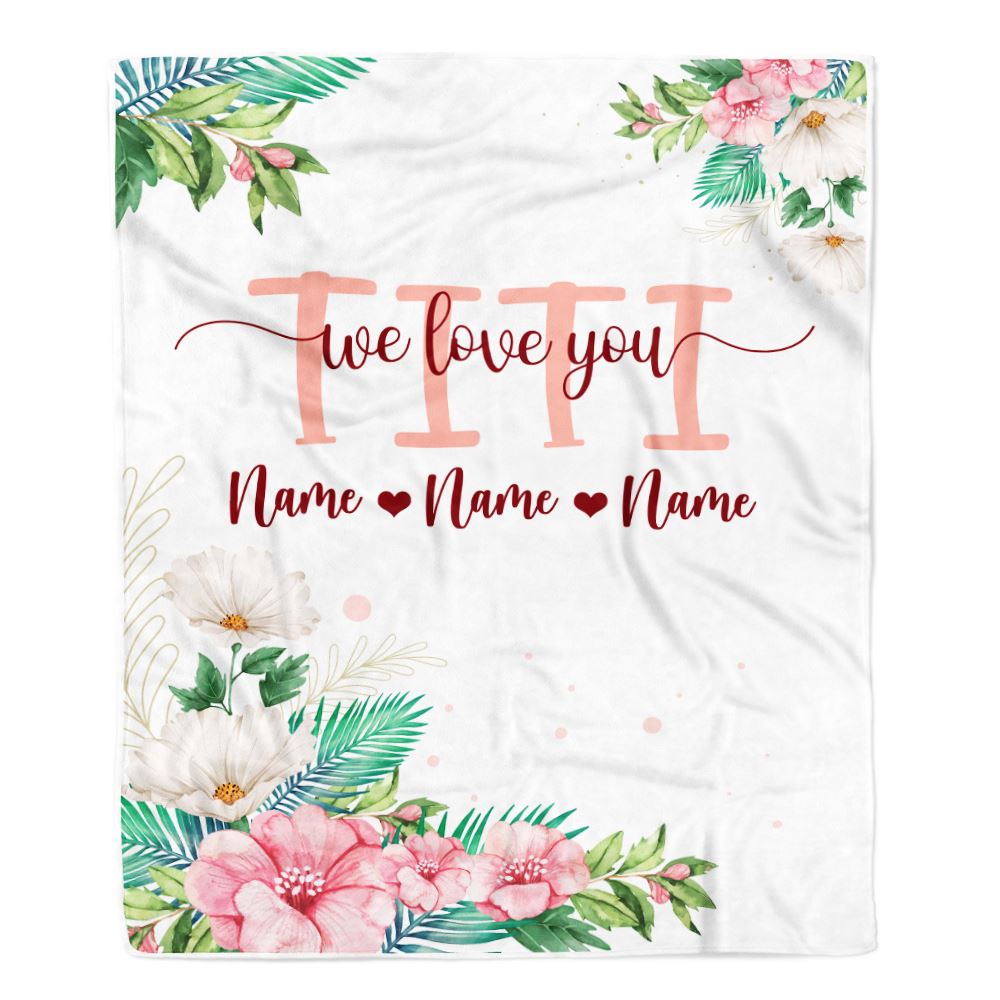 Personalized Titi Blanket From Niece Nephew We Love You Floral Titi Birthday Mothers Day Christmas Customized Fleece Throw Blanket | teecentury