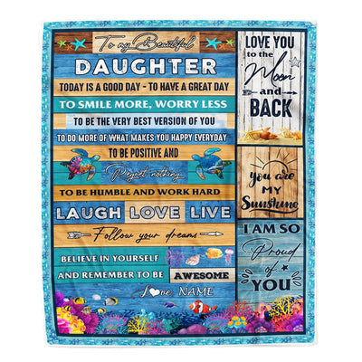 Personalized To My Beautiful Daughter Blanket from Mom Dad Sea Ocean Today Is A Good Day To Have A Great Day Birthday Christmas Customized Fleece Blanket Blanket | Teecentury.com