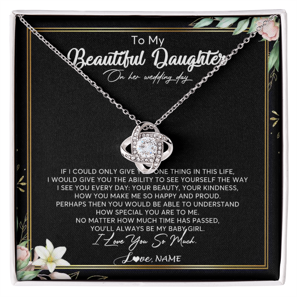 Love Knot Necklace | Personalized To My Beautiful Daughter Necklace From Mom I Could Give You One Thing In Life Daughter Wedding Day Bride Jewelry Customized Gift Box Message Card | teecentury