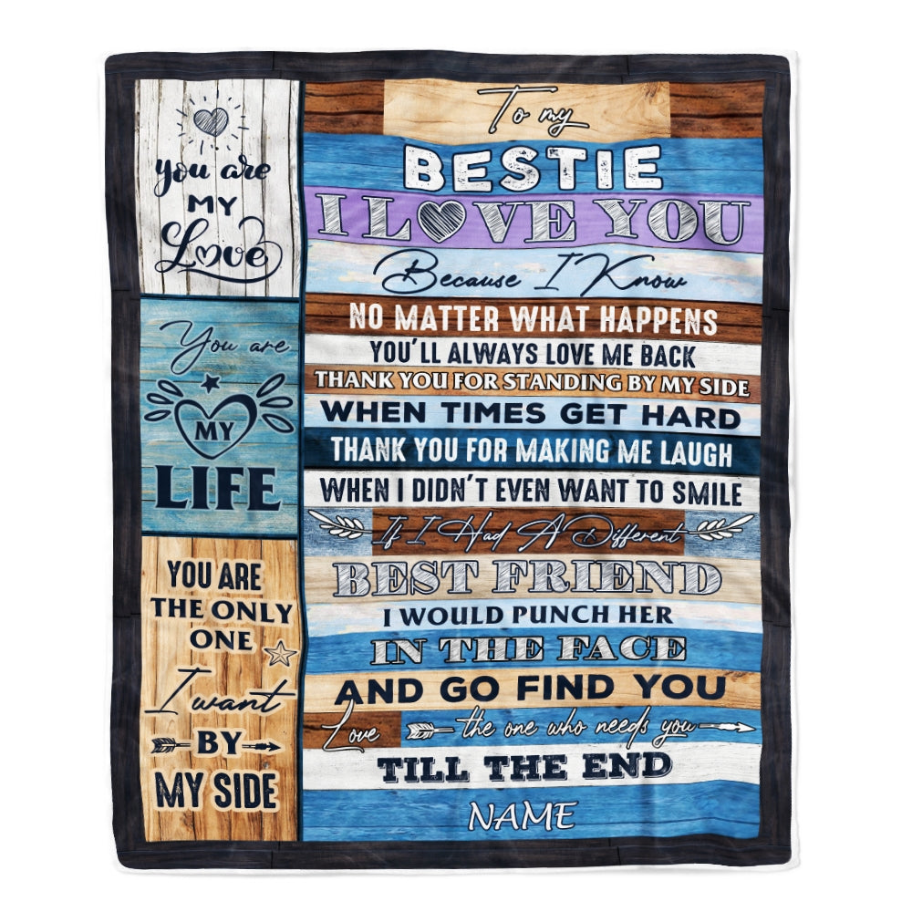 Personalized To My Bestie Blanket From Best Friend Sister You Are The Only One I Want By My Side Friendship Birthday Christmas Customized Fleece Throw Blanket Blanket | Teecentury.com