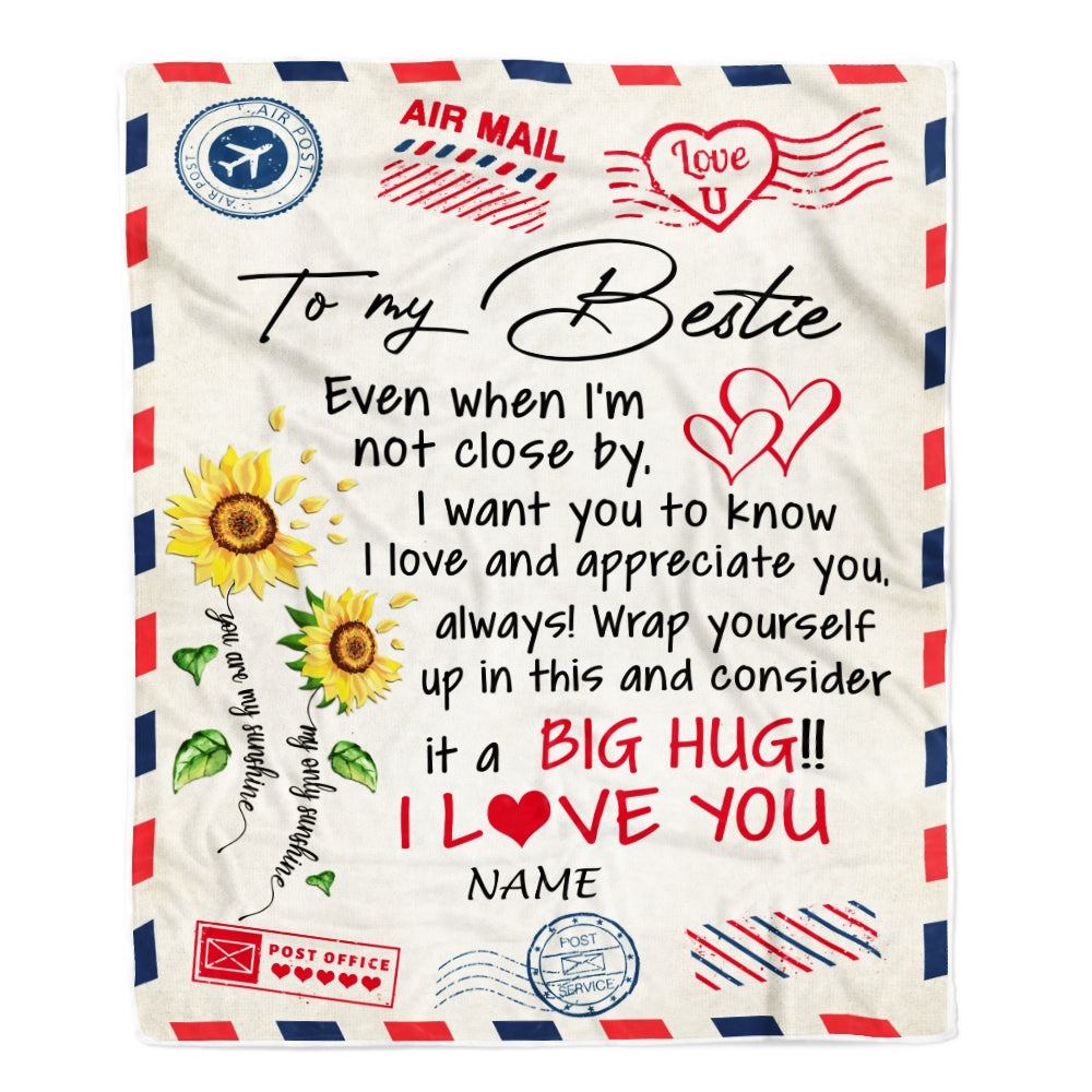 Personalized To My Bestie Blanket Love Big Hug Air Mail Letter Sunflower Bestie Birthday Christmas Thanksgiving Graduation Customized Fleece Throw Blanket Blanket | Teecentury.com
