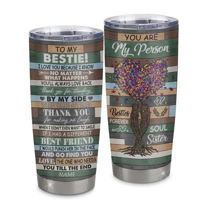 Personalized To My Bestie From Best Friend Stainless Steel Tumbler Cup Colorful Tree You Are My Person Soul Sister Coworker Unique Bestie Birthday Christmas Travel Mug | teecentury