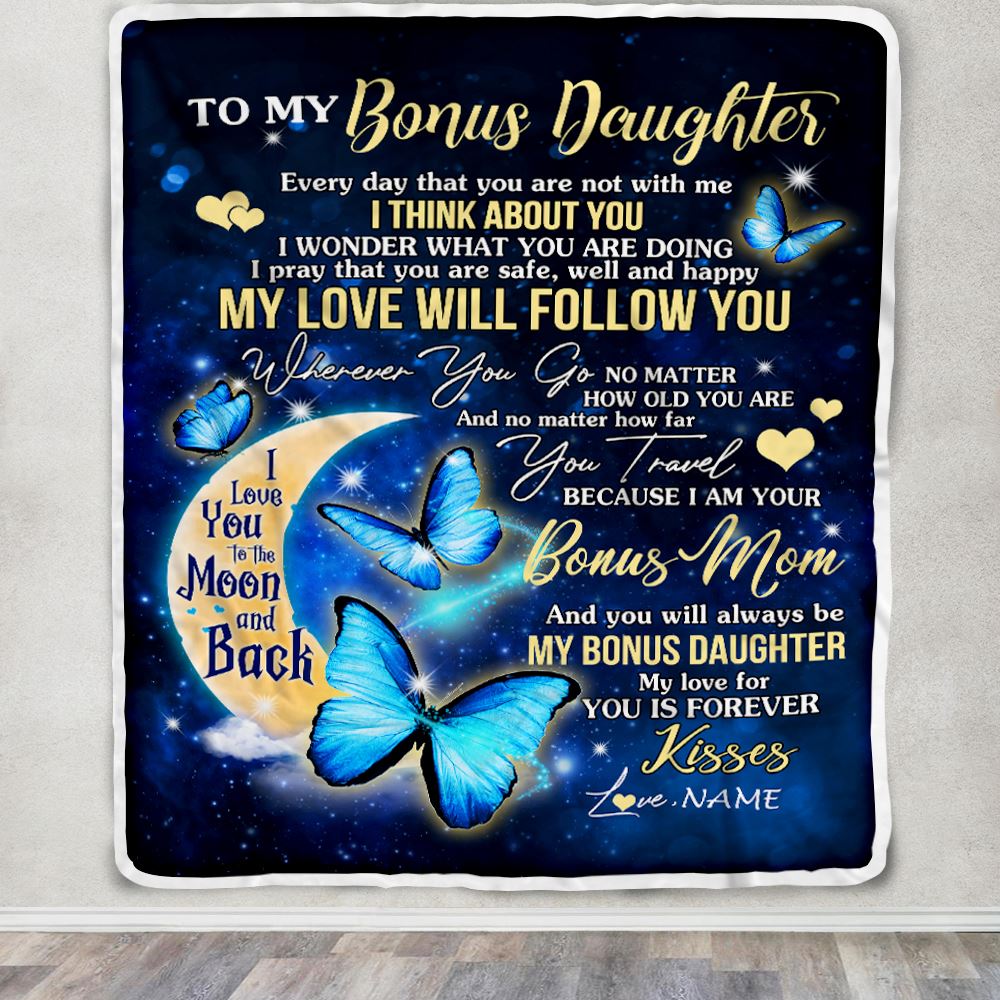 Personalized To My Bonus Daughter Blanket From Bonus Mom Butterfly My Love Will Follow You Stepdaughter Birthday Christmas Customized Fleece Blanket | teecentury