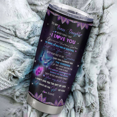 Personalized To My Bonus Daughter I Love You From Stepmother Stainless Steel Tumbler Cup Butterfly Step Daughter Birthday Graduation Christmas Travel Mug | teecentury
