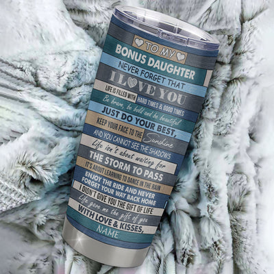 Personalized To My Bonus Daughter Tumbler From Stepmom Stainless Steel Cup Colortree Never Forget I Love You Stepdaughter Birthday Graduation Christmas Travel Mug | teecentury
