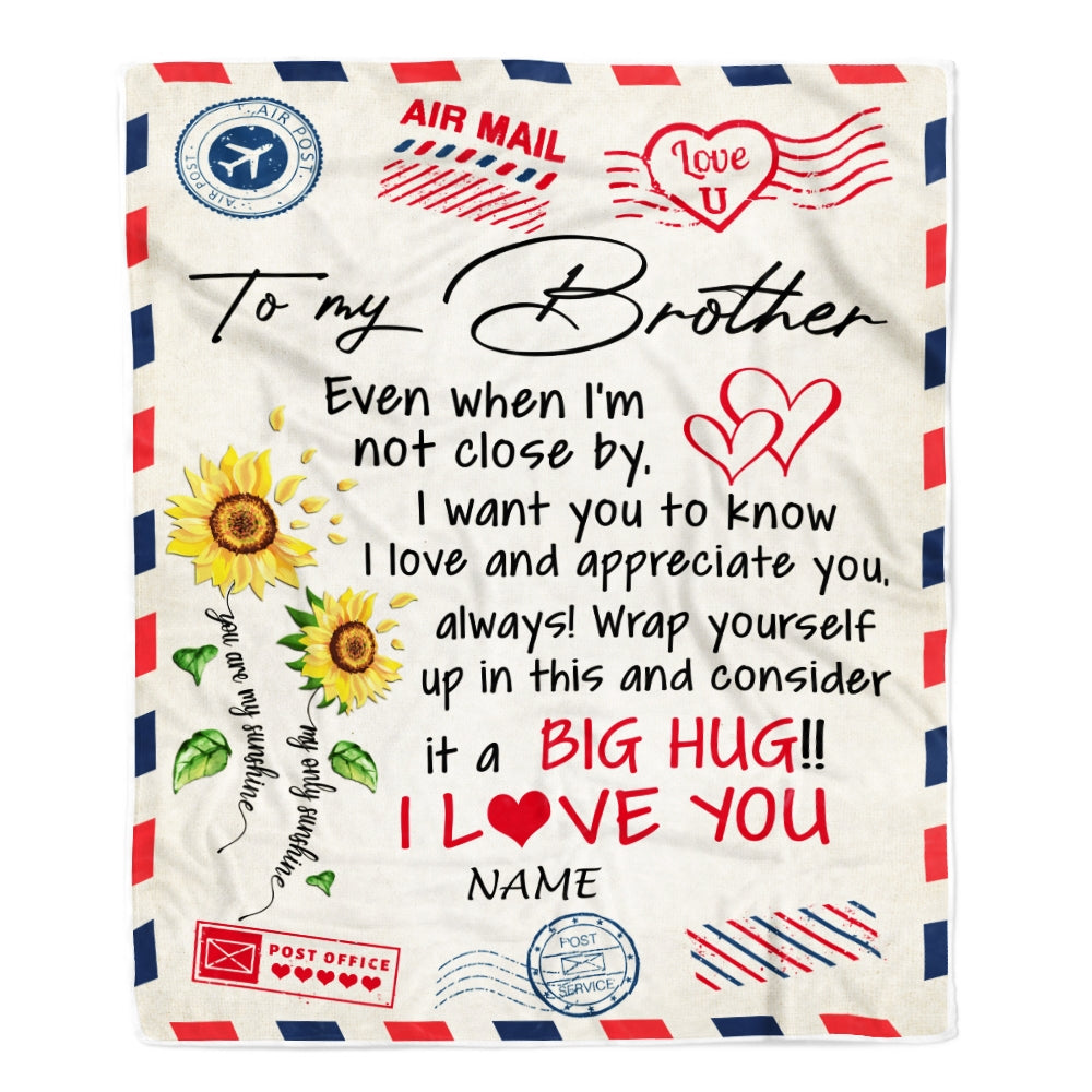 Personalized To My Brother Blanket From Sister Love Big Hug Air Mail Letter Sunflower Brother Birthday Christmas Thanksgiving Customized Fleece Throw Blanket Blanket | Teecentury.com