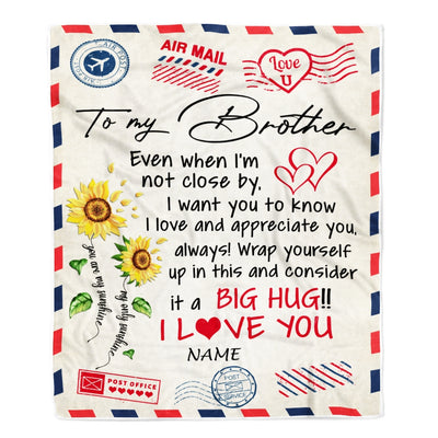 Personalized To My Brother Blanket From Sister Love Big Hug Air Mail Letter Sunflower Brother Birthday Christmas Thanksgiving Customized Fleece Throw Blanket Blanket | Teecentury.com