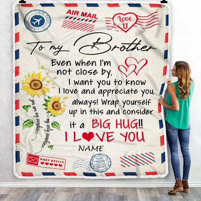 Personalized To My Brother Blanket From Sister Love Big Hug Air Mail Letter Sunflower Brother Birthday Christmas Thanksgiving Customized Fleece Throw Blanket Blanket | Teecentury.com