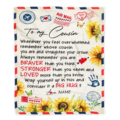 Personalized To My Cousin Blanket Braver Air Mail Letter Braver Stronger Loved Sunflower Cousin Birthday Graduation Christmas Customized Fleece Blanket Blanket | Teecentury.com