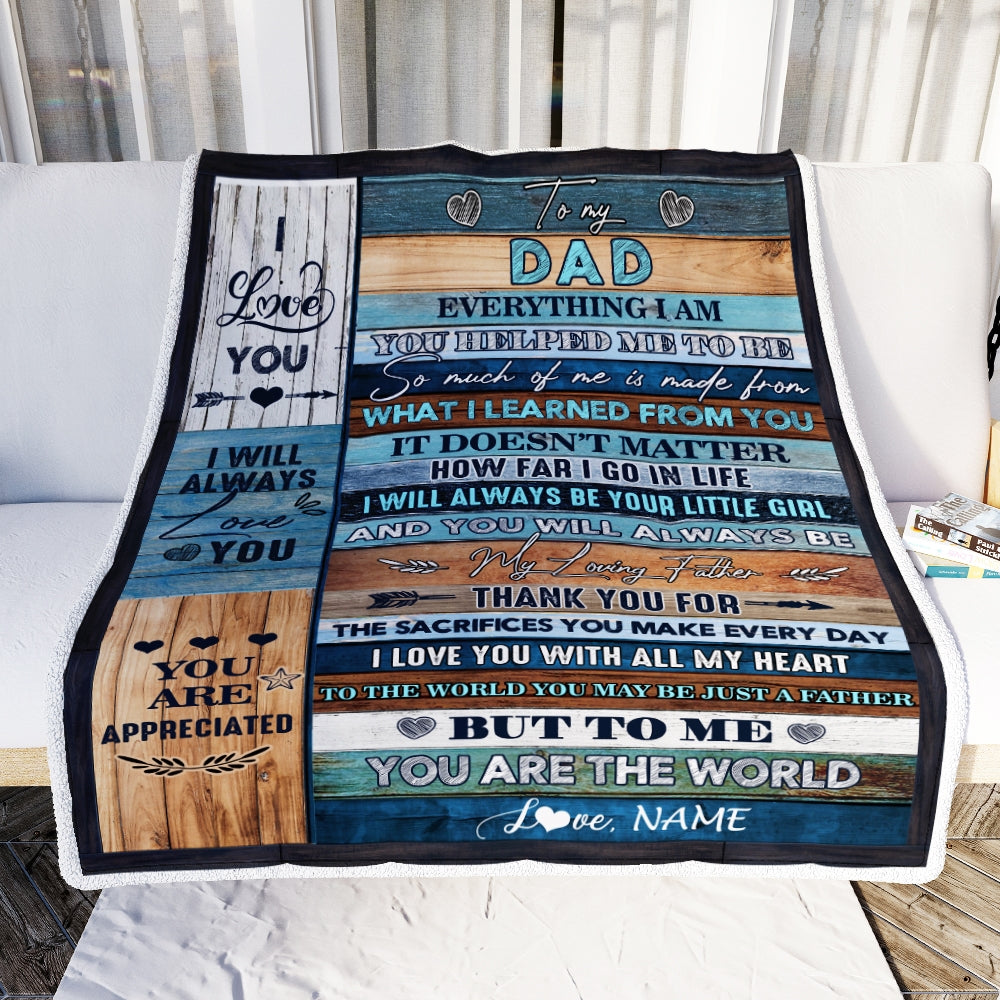 Personalized To My Dad Blanket From Daughter You Are The World Father's Day Birthday Christmas Thanksgiving Customized Fleece Blanket Blanket | Teecentury.com