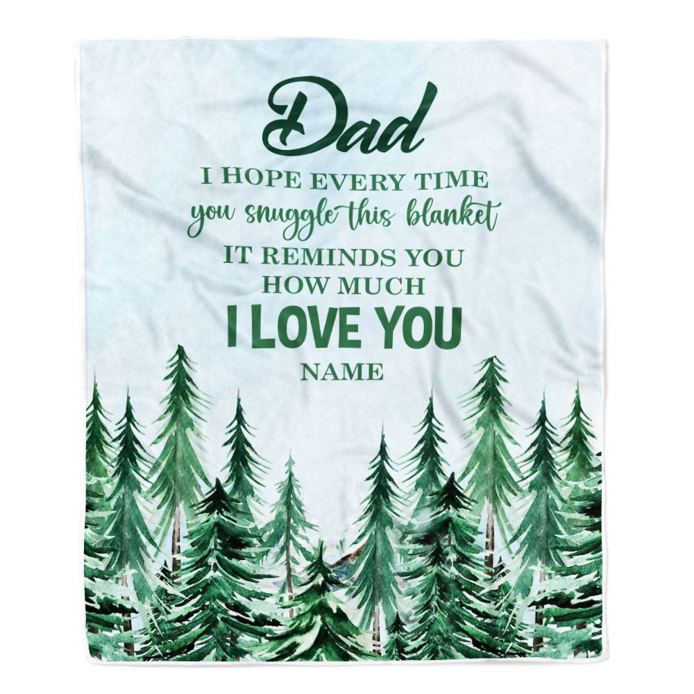 Personalized To My Dad Blanket From Son Daughter I Hope Every Time Forest Green Dad Birthday Fathers Day Christmas Customized Fleece Throw Blanket | teecentury
