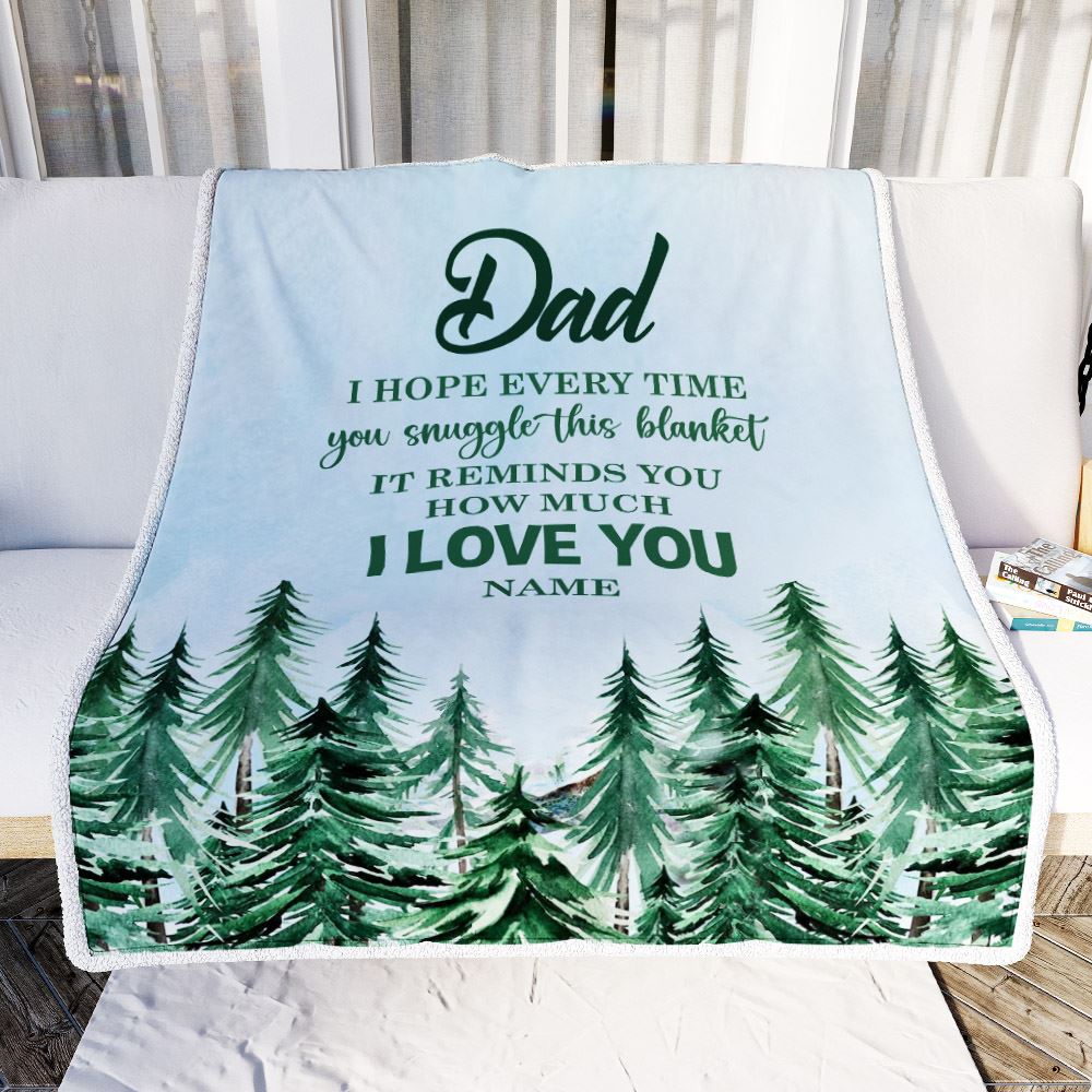 Personalized To My Dad Blanket From Son Daughter I Hope Every Time Forest Green Dad Birthday Fathers Day Christmas Customized Fleece Throw Blanket | teecentury