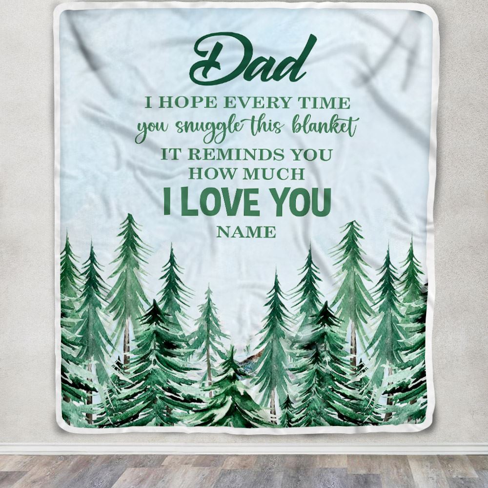 Personalized To My Dad Blanket From Son Daughter I Hope Every Time Forest Green Dad Birthday Fathers Day Christmas Customized Fleece Throw Blanket | teecentury