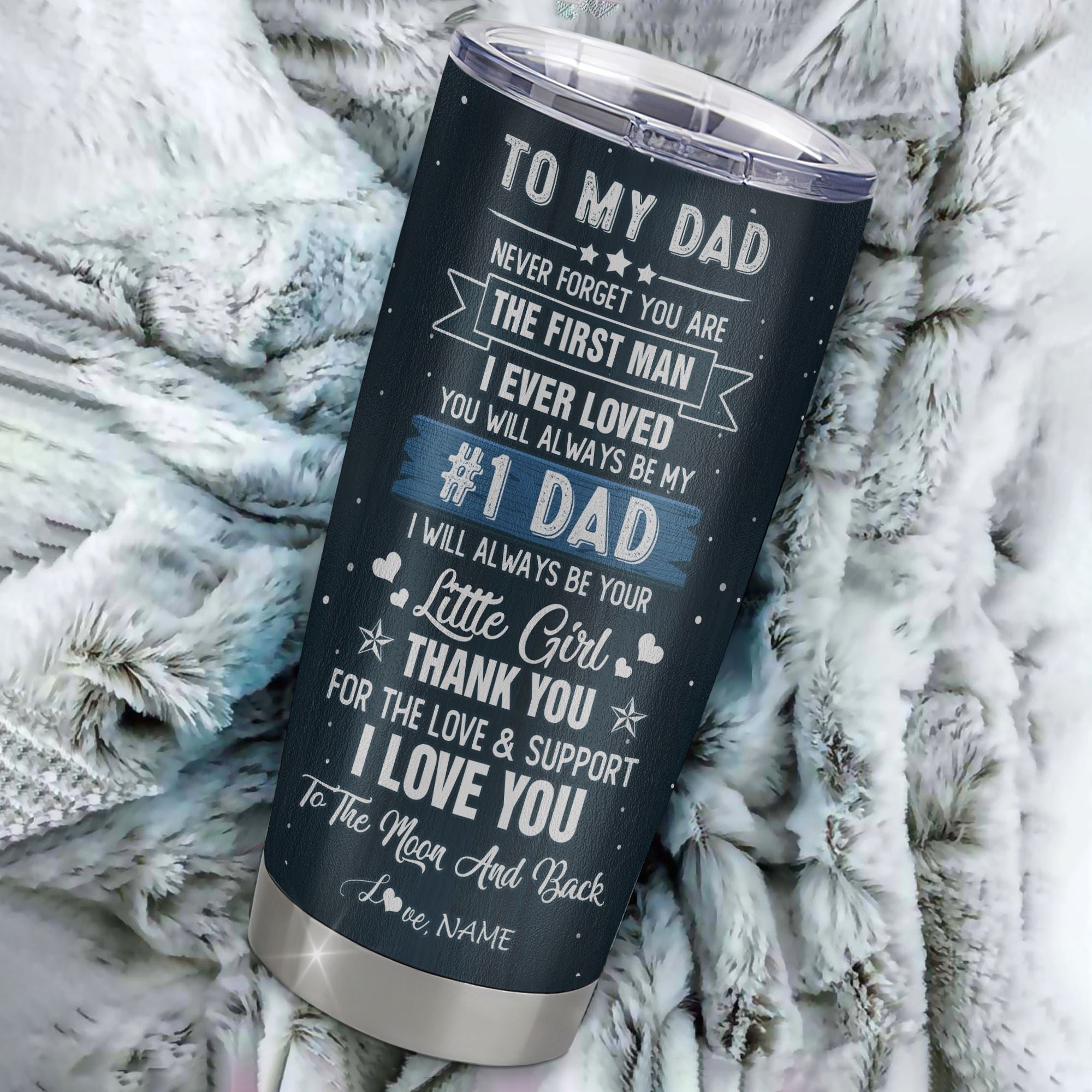 Personalized To My Dad From Daughter Stainless Steel Tumbler Cup Never Forget YOu Are The First Man I Ever Loved Dad Fathers Day Birthday Christmas Travel Mug | teecentury