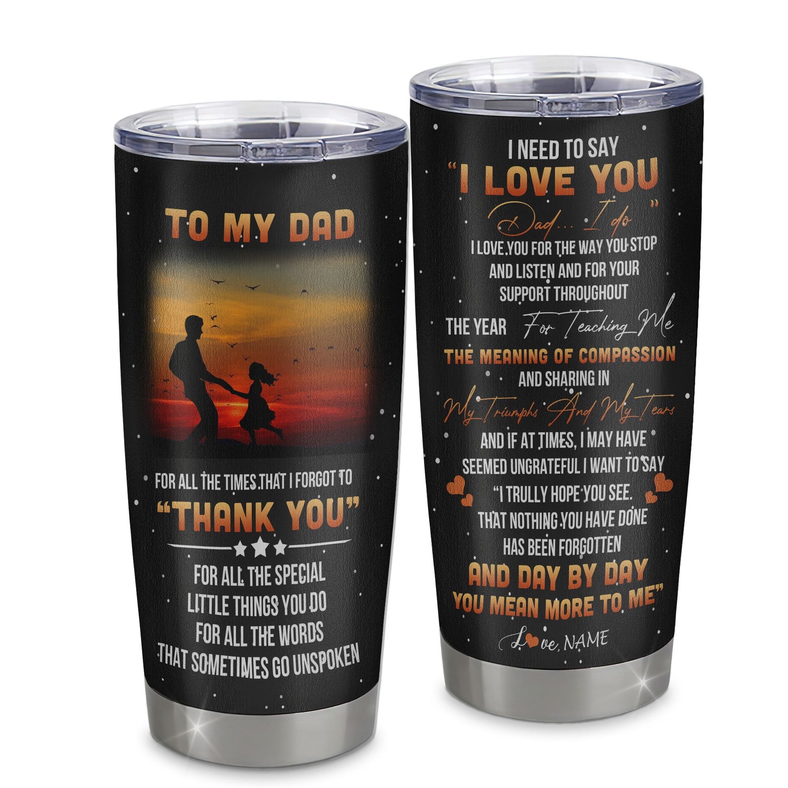 Personalized To My Dad From Daughter Stainless Steel Tumbler Cup Thank You I Need To Say I Love You Dad Papa Fathers Day Birthday Christmas Travel Mug | teecentury